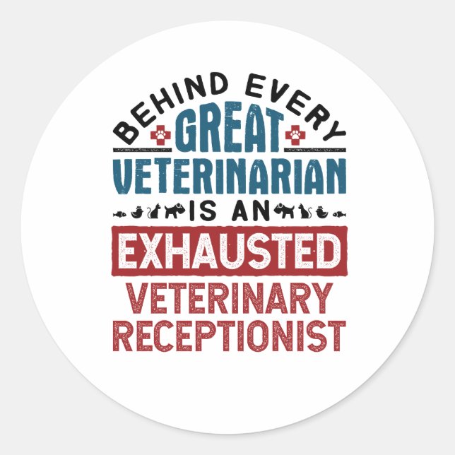 Exhausted Veterinary Receptionist Classic Round Sticker (Front)