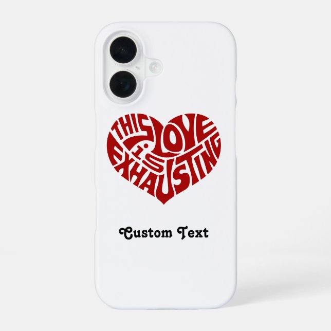 Exhausting Love Iphone Case (Back)