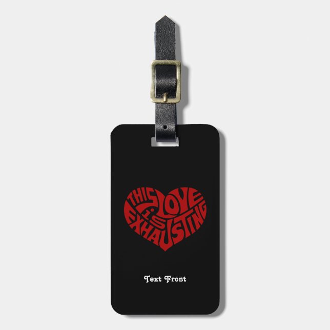 Exhausting Love Luggage Tag (Front Vertical)