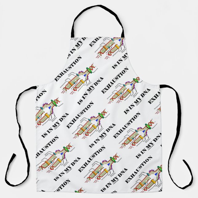 Exhaustion Is In My DNA Genetics Geek Humor Apron (Front)