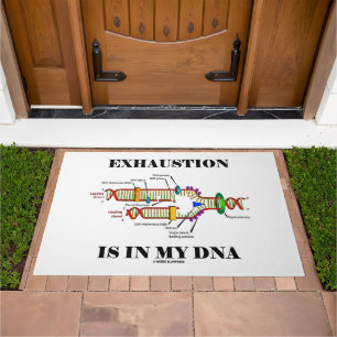 Exhaustion Is In My DNA Genetics Geek Humor Doormat