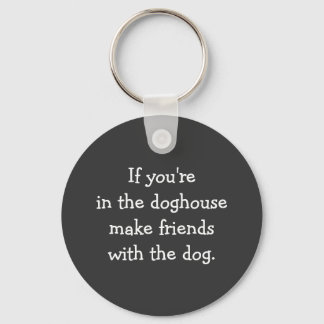 Exile to the Doghouse Silly Advice Keychain