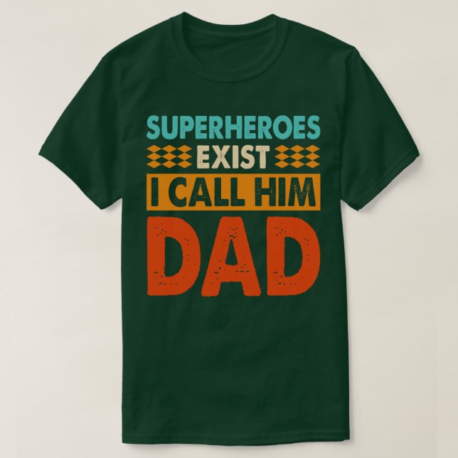 exist I call him DAD Retro Fathers day T-Shirt (Design Front)