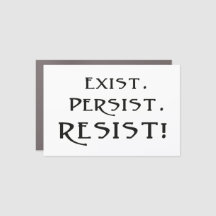 Exist. Persist. Resist!
