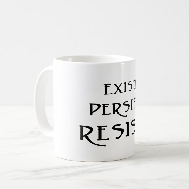 Exist. Persist. Resist! Coffee Mug (Front Left)