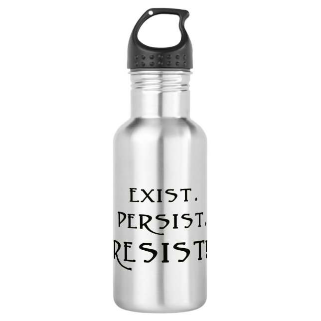 Exist. Persist. Resist! Water Bottle (Front)