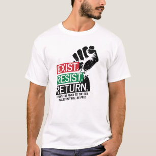 Exist Resist Return Palestine Will Be Free T-Shirt