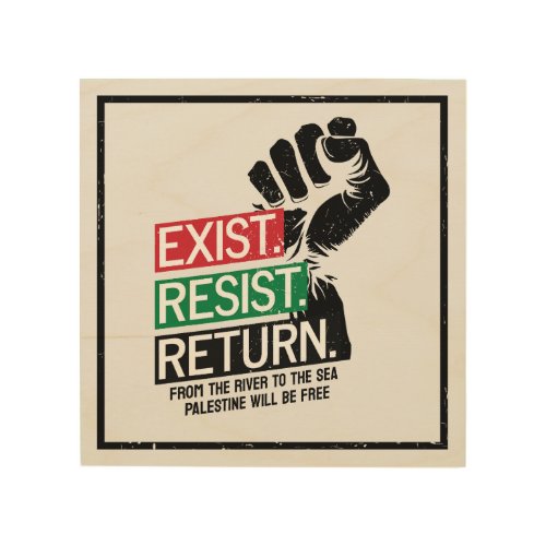 Exist Resist Return Palestine Will Be Free Wood Wall Art
