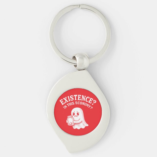 Existence? In this economy? Boo, I’ll pass. Keychain (Front)