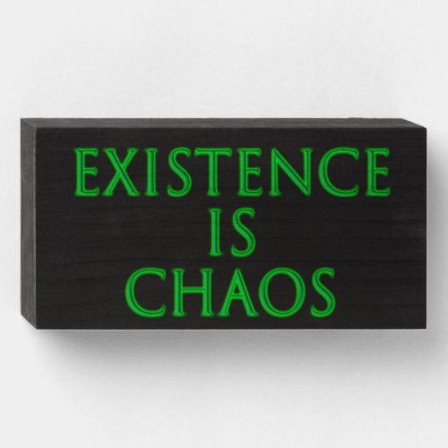 Existence Is Chaos Loki Wooden Box Sign