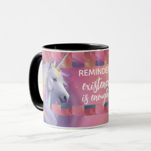 Existence Is Enough Reminder Rainbow Unicorn Mug