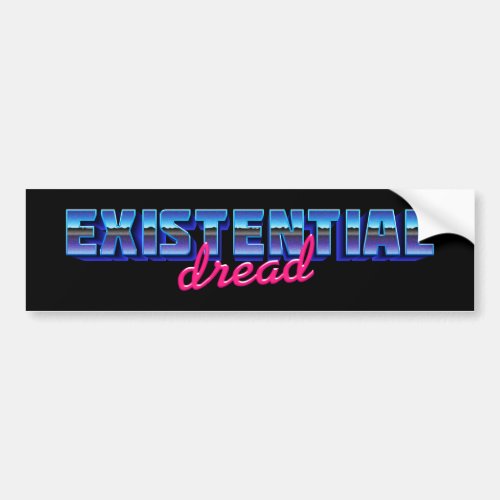 Existential Dread but Vibing Bumper Sticker