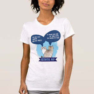 Existential Nap Funny Cat Sleep Humor Quote T-Shirt