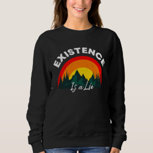Existentialism Nihilism Philosophy Quote Sweatshirt