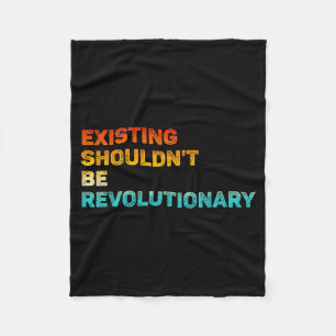 Existing Shouldn't Be Revolutionary Retro Vintage Fleece Blanket