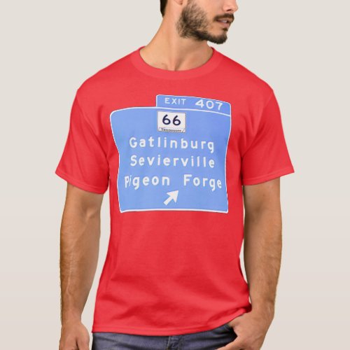 Exit 407 Gatlinburg Pigeon Forge GSMNP  T_Shirt