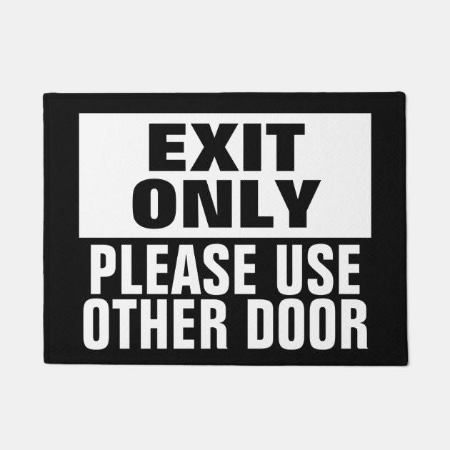 Exit Only Doormat | Zazzle.com