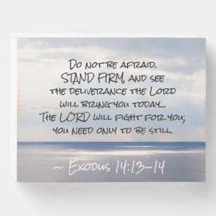 Exodus 14:13-14 Do not be afraid STAND FIRM Wooden Box Sign