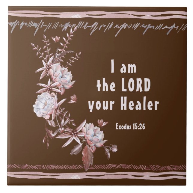 Exodus 15:26 I Am the Lord Your Healer Bible Verse Ceramic Tile (Front)