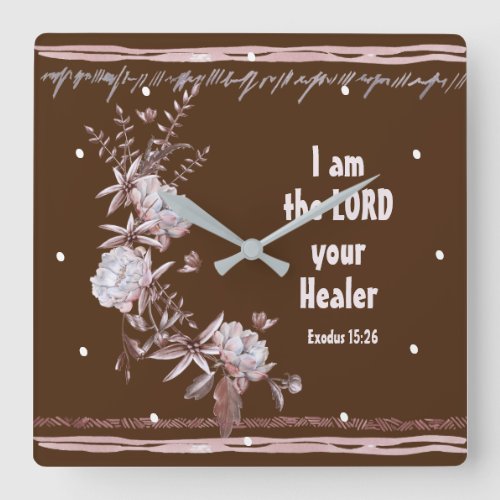 Exodus 1526 I Am the Lord Your Healer Bible Verse Square Wall Clock