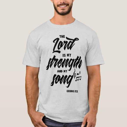 Exodus 152 _ The lord is my strength and my song T_Shirt