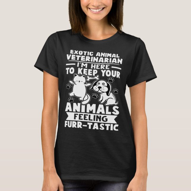 Exotic Animal Veterinarian Keep Animals Feeling Fu T-Shirt (Front)