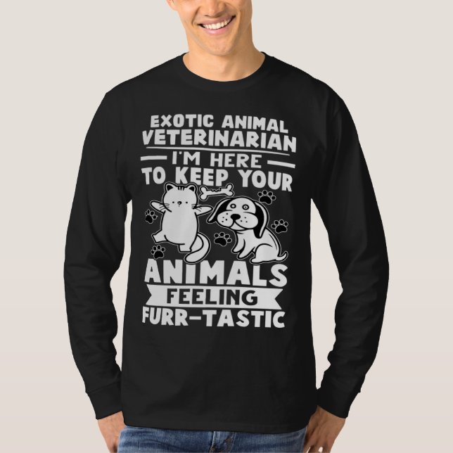 Exotic Animal Veterinarian Keep Animals Feeling Fu T-Shirt (Front)