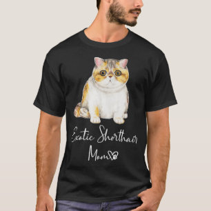 Exotic Short Hair Mom Cute Cat Mother Kitty Girl G T-Shirt