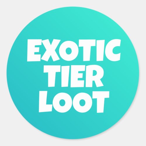 Exotic Tier Loot Gamer Classic Round Sticker