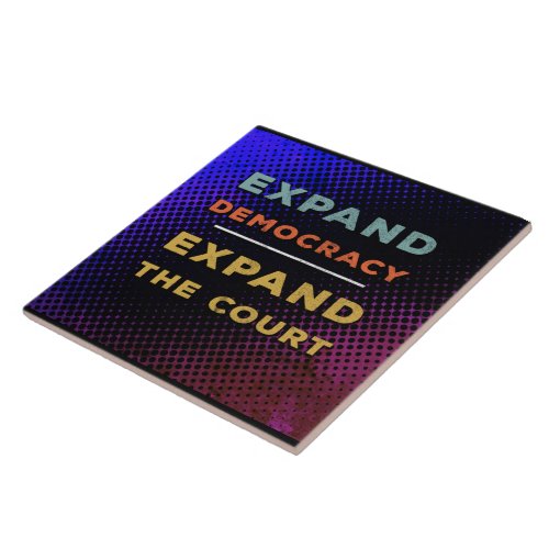 Expand Democracy Expand The Court Ceramic Tile