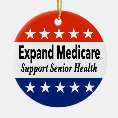 Expand Medicare to Support Senior Health Ceramic Ornament