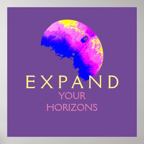 Expand Your Horizons Blue Pink Yellow on Purple Poster