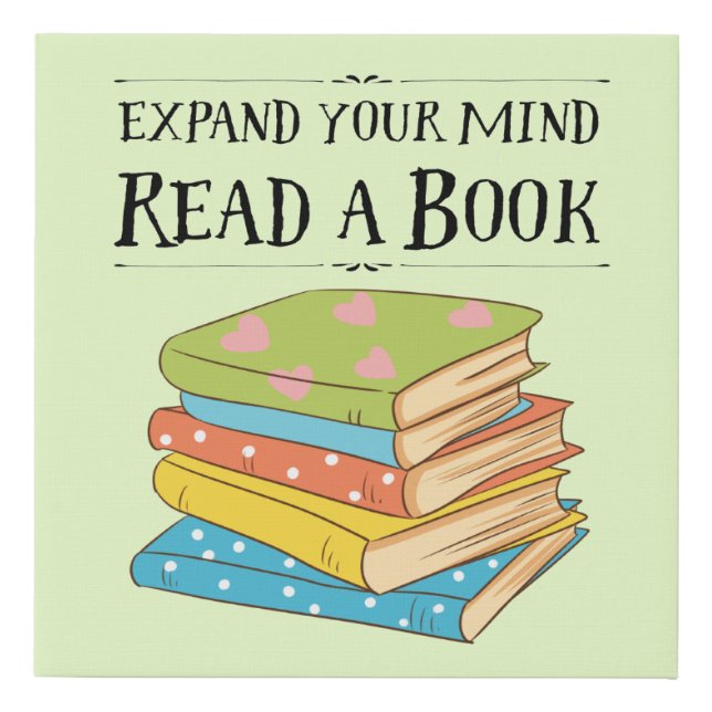 Expand your mind ... read a book faux canvas print (Front)