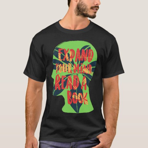 expand your mind read a book quote reading book    T_Shirt