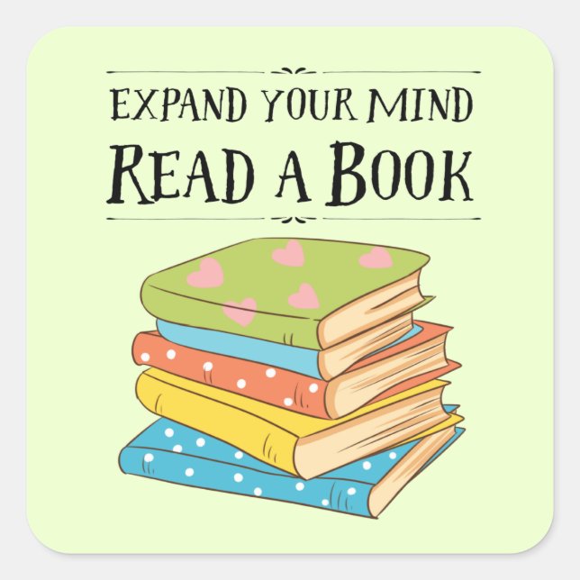 Expand your mind ... read a book square sticker (Front)