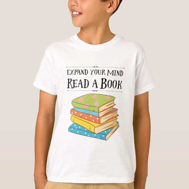 Expand your mind ... read a book T-Shirt (Front)