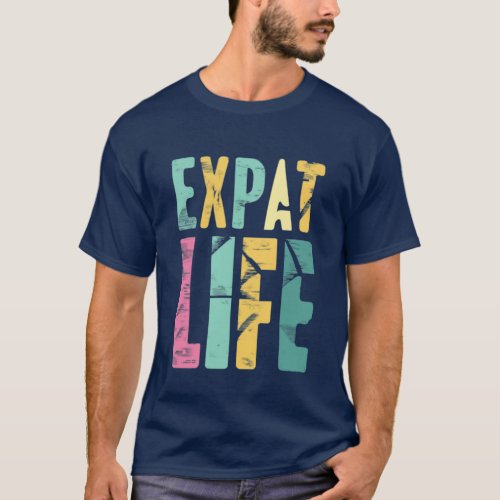 Expat Life T_Shirt