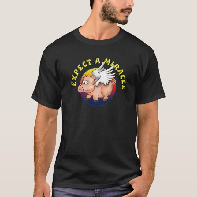 Expect a Miracle T-Shirt (Front)