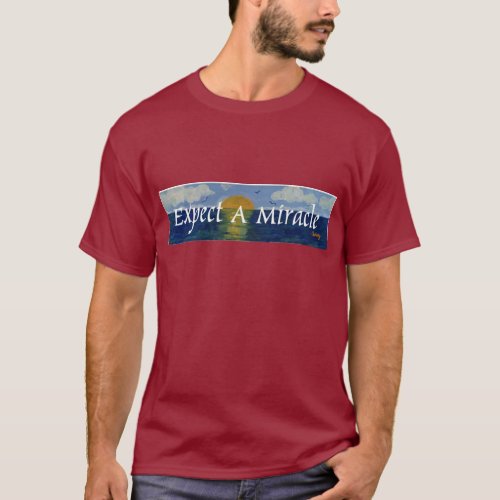 Expect A Miracle T_Shirt