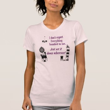 Expect Everything T-shirt by SERENITYnFAITH at Zazzle
