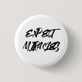 Expect miracles. button