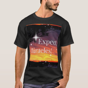 Expect Miracles Sparkle Sunset Inspirational Quote T-Shirt