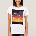 Expect Miracles Sparkle Sunset Inspirational Quote T-Shirt