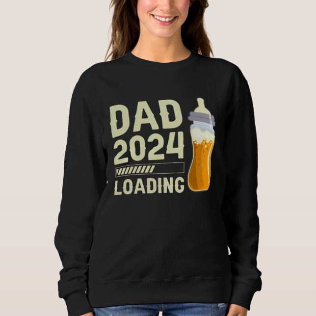 Expectant dad Future Dad Dad to be Dad 2024 loadin Sweatshirt (Front)