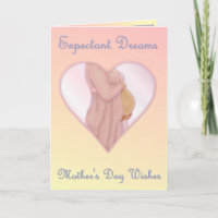 Expectant Dreams - Mother's Day Mom to Be Card