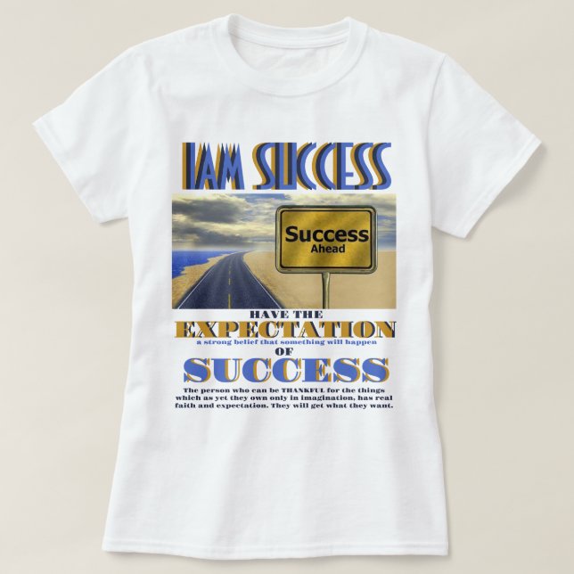 EXPECTATION OF SUCCESS T-Shirt (Design Front)