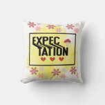 Expectation Throw Pillow
