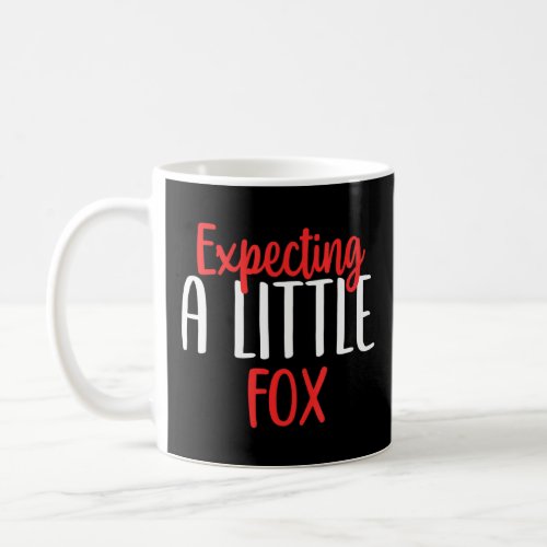 Expecting A Little Fox  Pregnancy New Mom  Coffee Mug