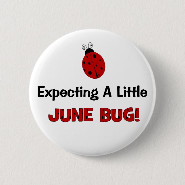 Expecting A Little June Bug Maternity Pinback Button (Front)