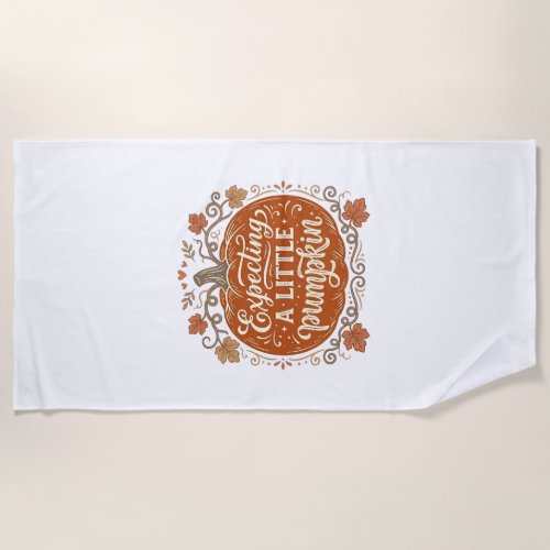 Expecting A Little Pumpkin Fall Pregnancy Shirt_1 Beach Towel